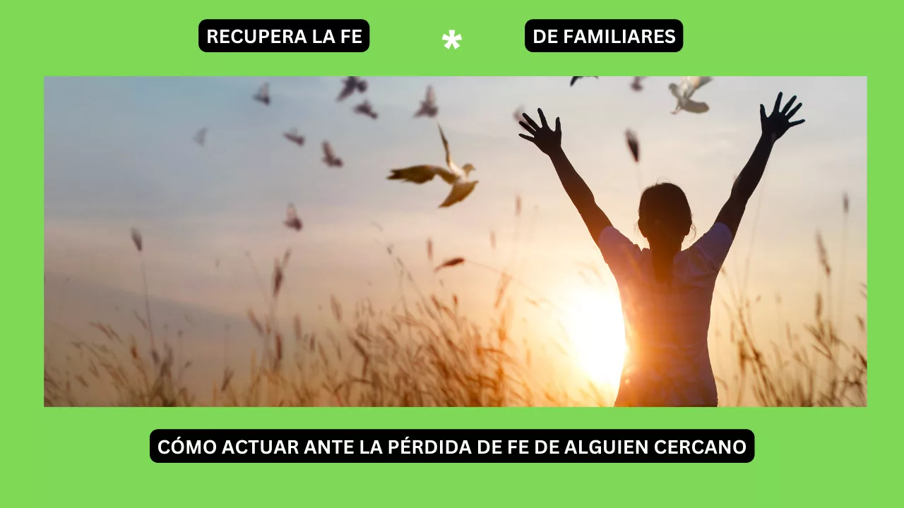 Perdida de fe: ¿Cómo podemos atraer eficazmente a nuestros seres queridos de vuelta a la Iglesia? 1 Pérdida de fe