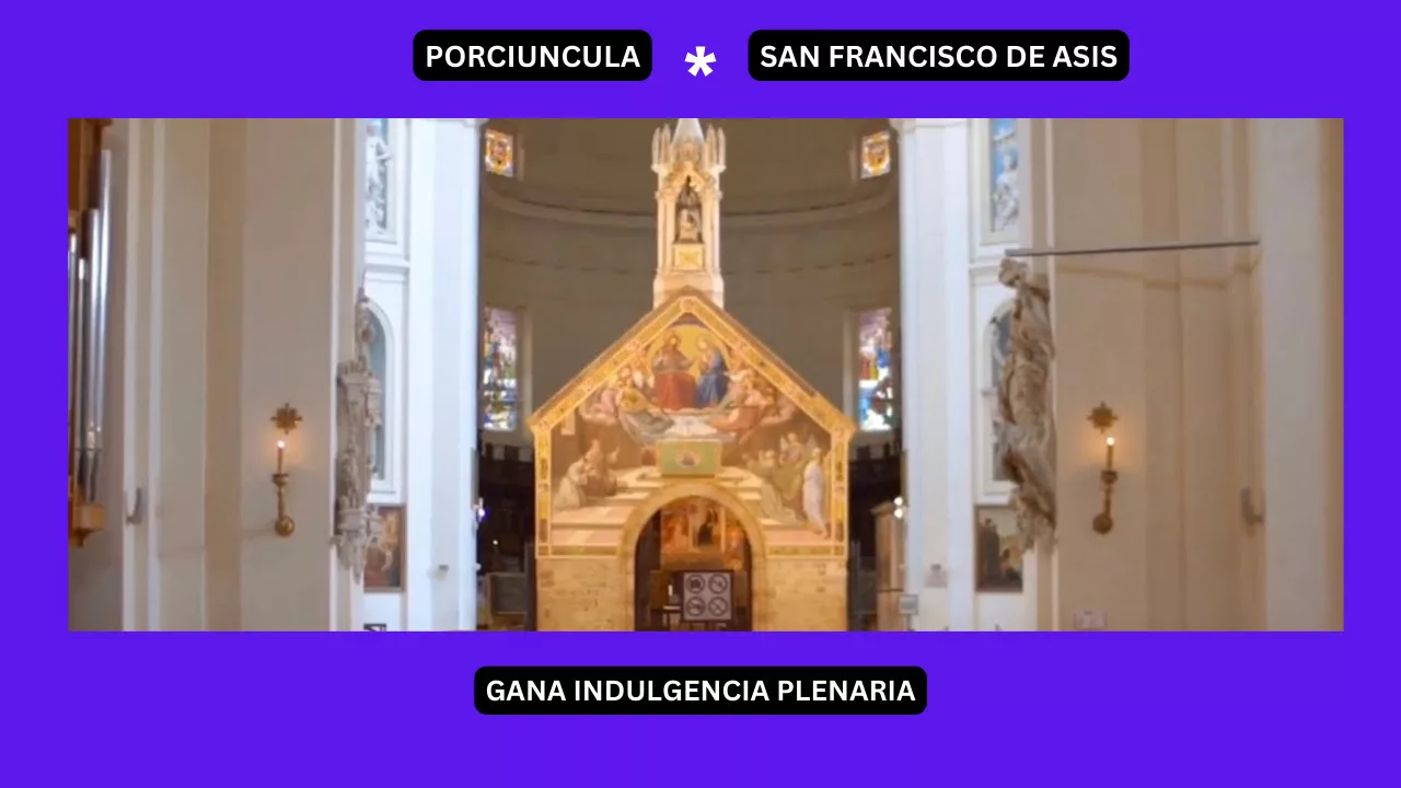 San Francisco y la Porciúncula: Obtén la Indulgencia Plenaria Hoy y Mañana 1 San Francisco y la Porciúncula