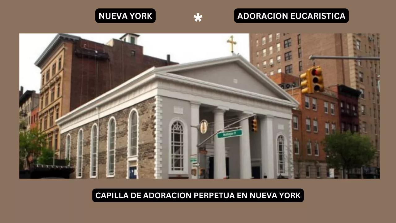 Primera Capilla de Adoración Eucarística Perpetua en Manhattan, Nueva York 1 Capilla de Adoración Eucarística Perpetua en Manhattan