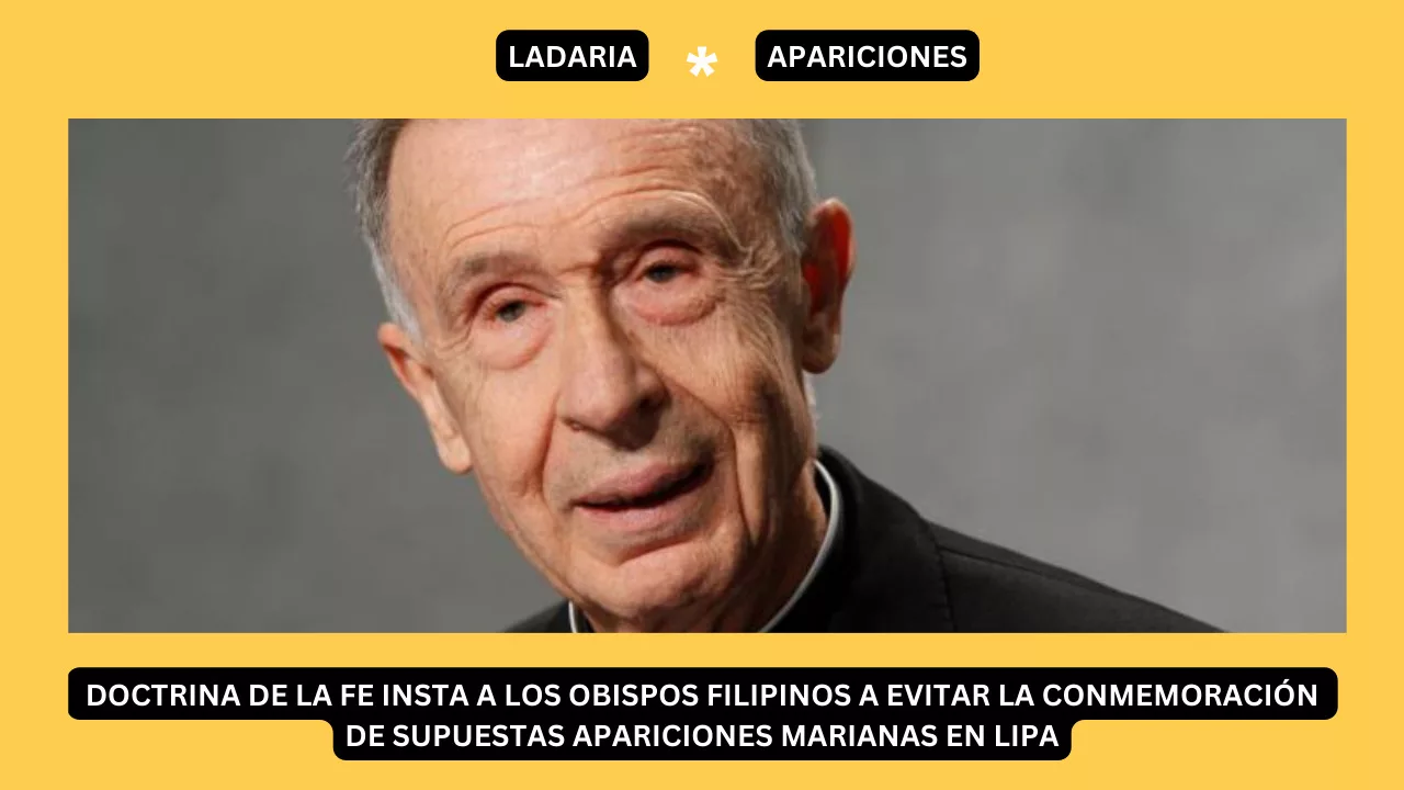 El Dicasterio para la Doctrina de la Fe insta a los obispos filipinos a evitar la conmemoración de supuestas apariciones marianas en Lipa 1 apariciones marianas en Lipa