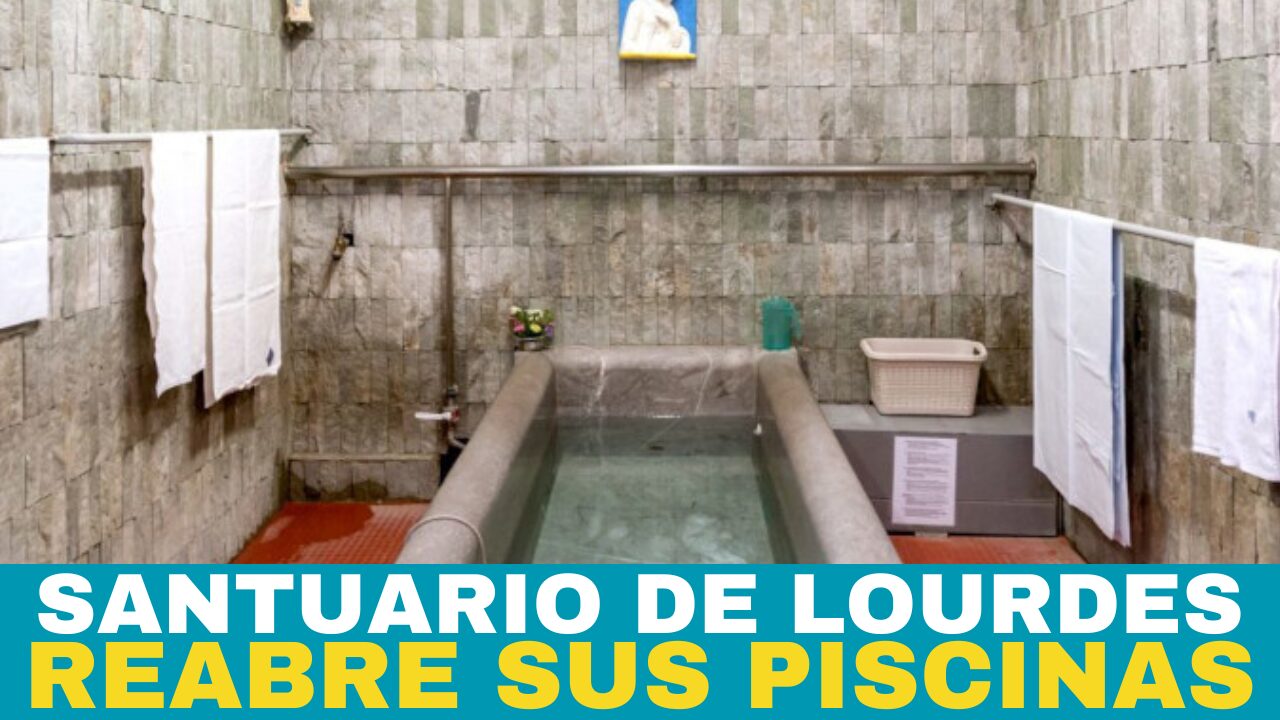 Lourdes Renace: Las Piscinas del Santuario Reabren Tras Cuatro Años 1 LOURDES