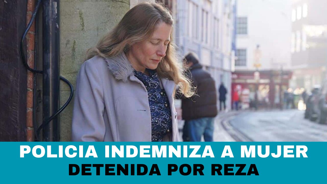 La policía británica indemniza a mujer cristiana arrestada por rezar en silencio frente a clínica de abortos 1 abortos