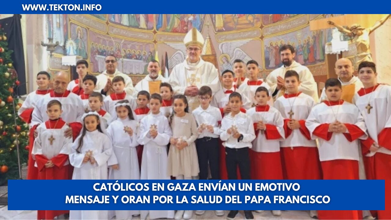 Católicos en Gaza envían un emotivo mensaje y oran por la salud del Papa Francisco