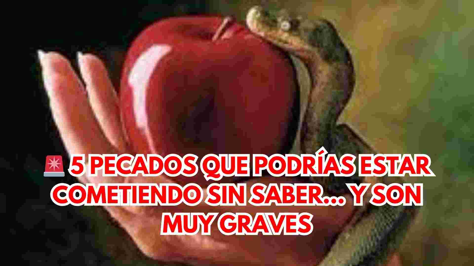 🚨 5 pecados que podrías estar cometiendo sin saber… y son muy graves