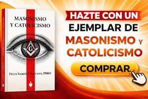 Comrpar el libro que revela el plan de la Masonería: Masonismo y Catolicismo
